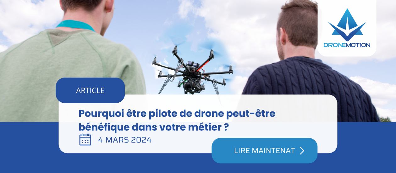 Pourquoi devenir pilote de drone ?
