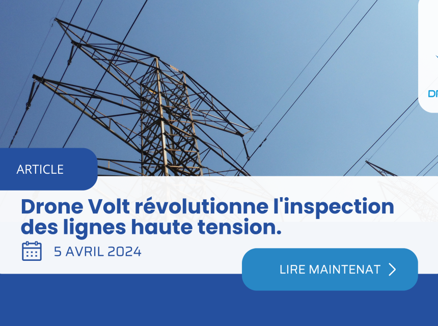 Drone Volt révolutionne l'inspection des lignes haute tension. - dronemotion 